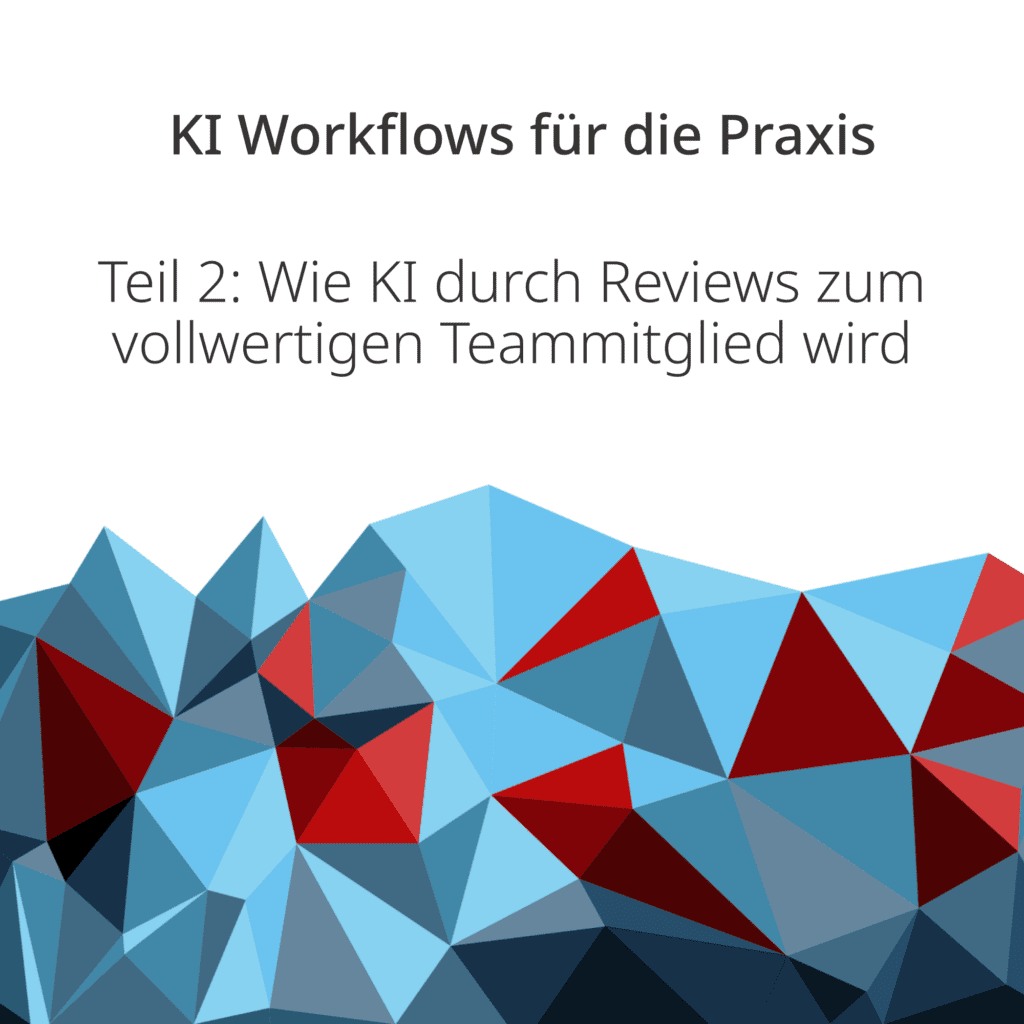 Dieser zweite Teil zeigt, wie die KI durch systematische Reviews immer mehr Kontext bekommt und vom Tool zum echten Teammitglied wird. Dazu stellen wir die Prompts vor, die wir selbst verwenden – zum direkten Nachnutzen.